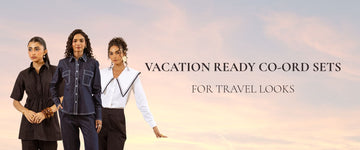 Vacation Ready Co-Ord Sets for Travel Looks