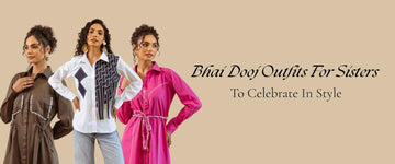 Bhai Dooj Outfits For Sisters To Celebrate In Style