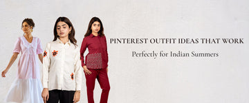 Pinterest Outfit Ideas That Work Perfectly for Indian Summers