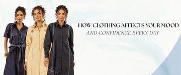 How Clothing Affects Your Mood and Confidence Every Day