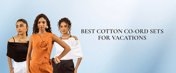 Best Cotton Co-Ord Sets for Vacations