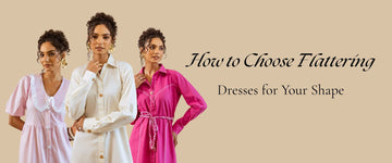 How to Choose Flattering Dresses for Your Shape